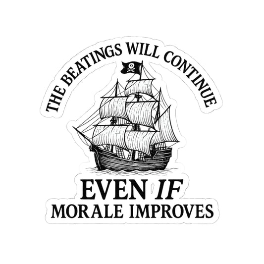 Motivational Pirate Ship Kiss-Cut Stickers - 'The Beatings Will Continue Even If Morale Improves'