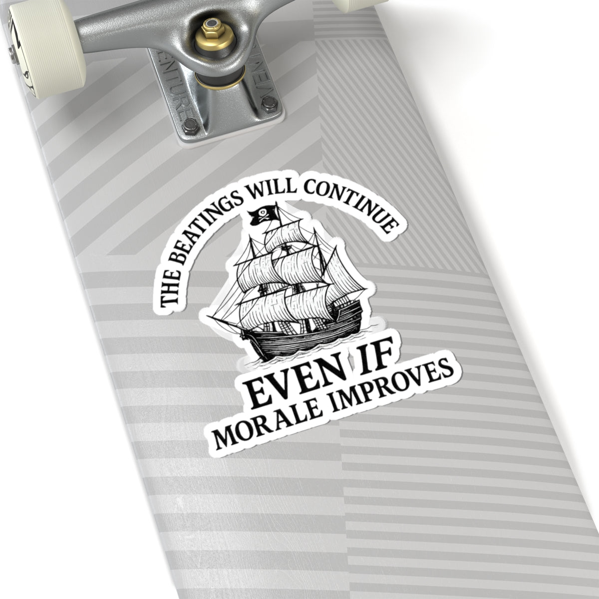 Motivational Pirate Ship Kiss-Cut Stickers - 'The Beatings Will Continue Even If Morale Improves'