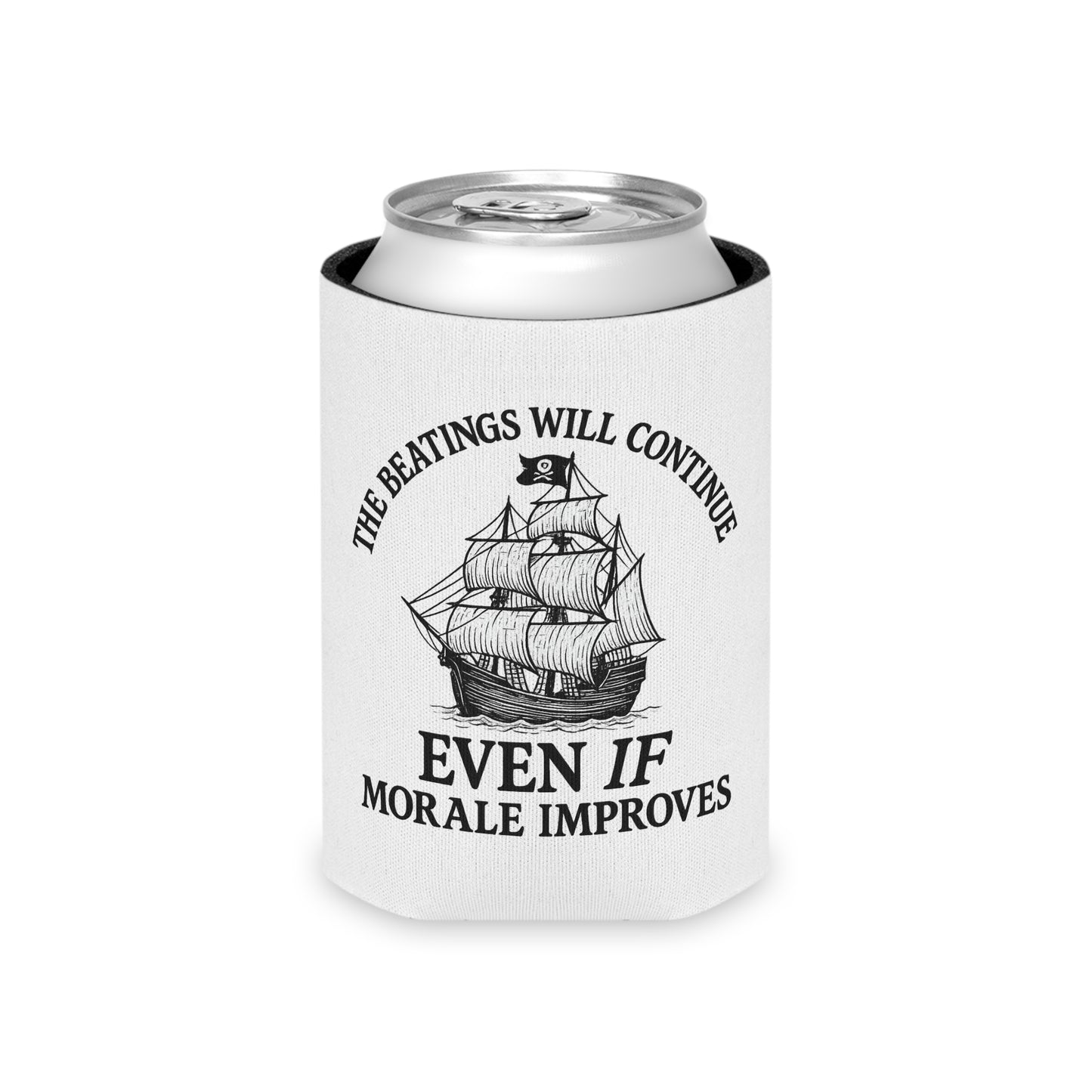 Nautical Humor Can Cooler - "The Beatings Will Continue Even If Morale Improves"
