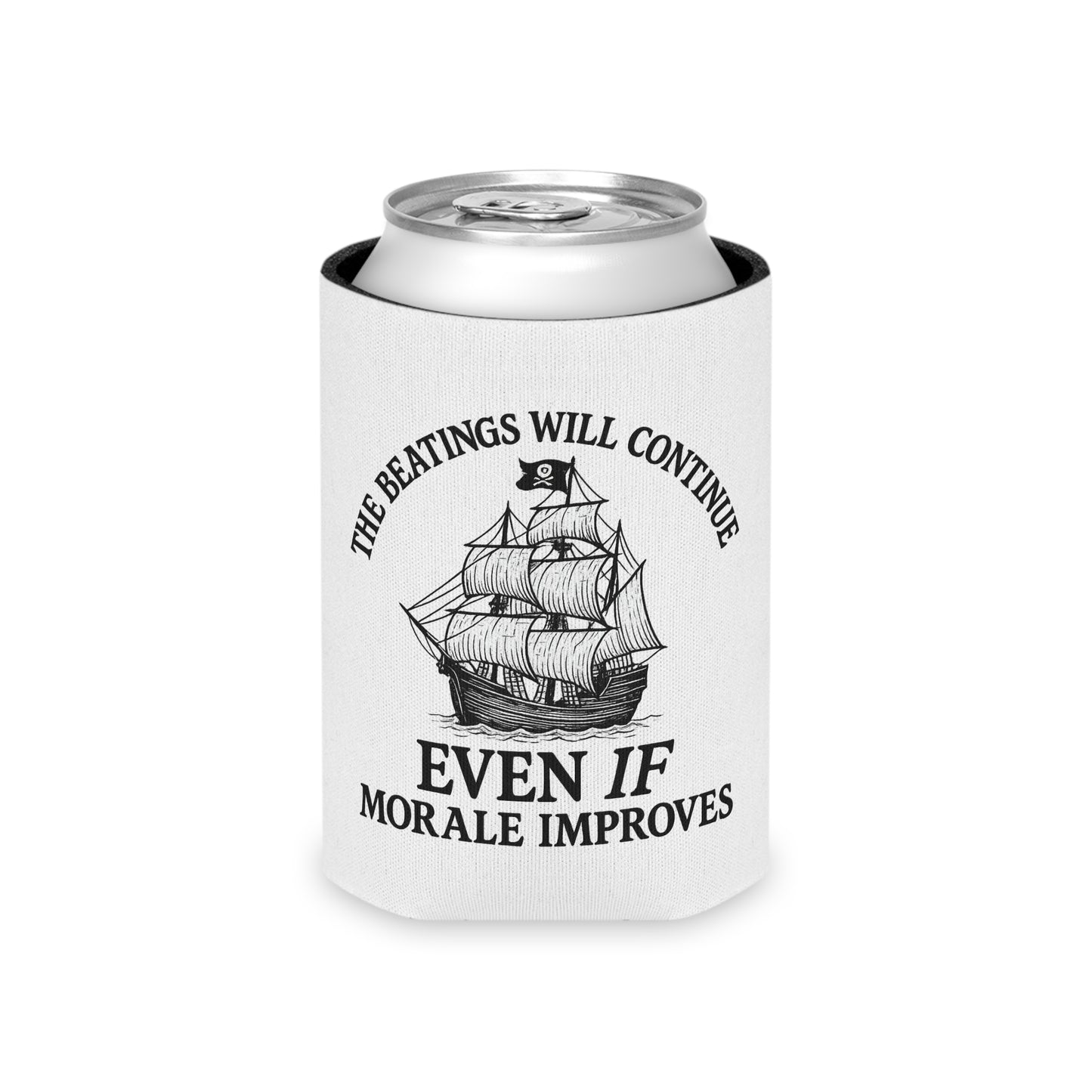 Nautical Humor Can Cooler - "The Beatings Will Continue Even If Morale Improves"