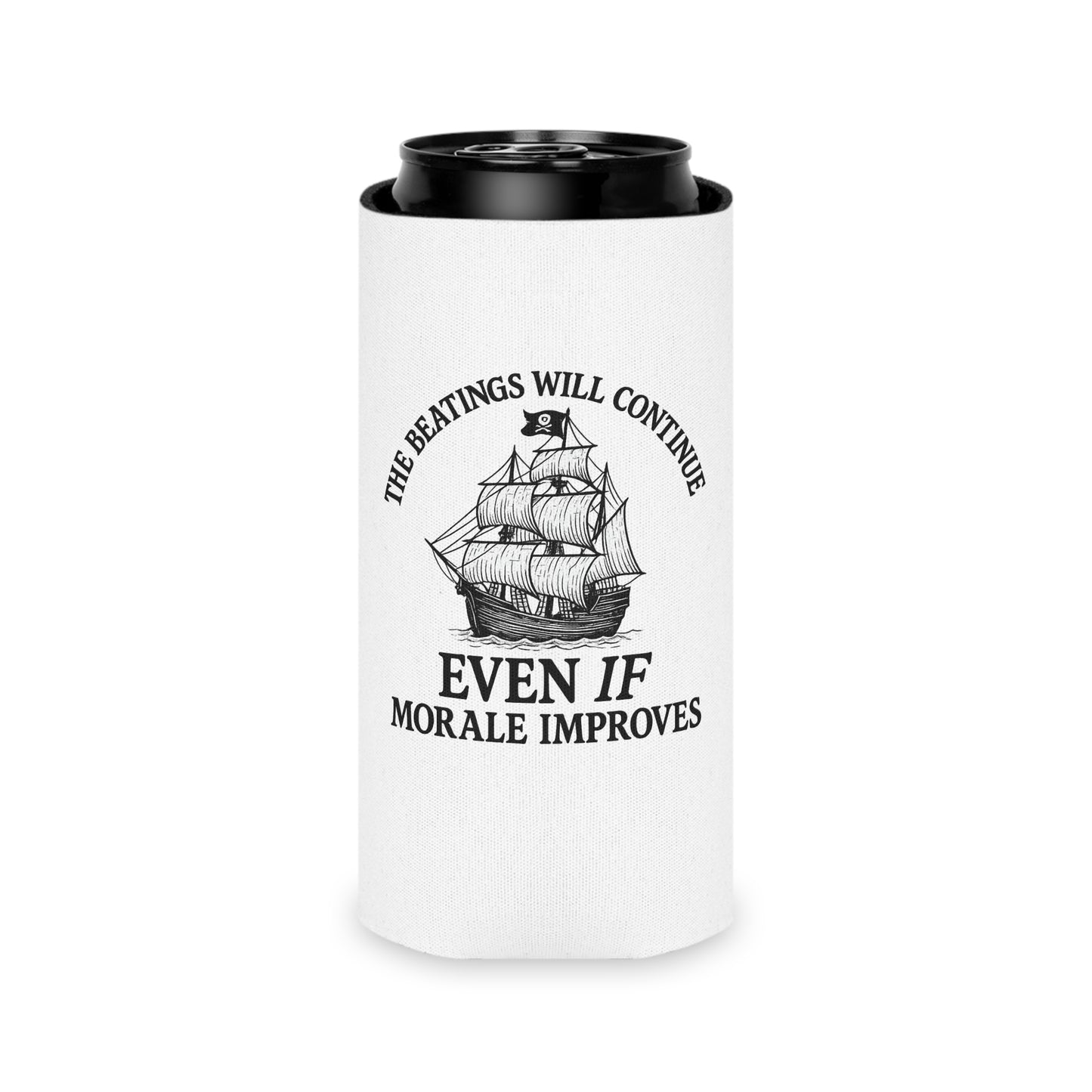 Nautical Humor Can Cooler - "The Beatings Will Continue Even If Morale Improves"